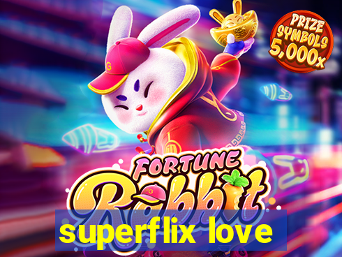 superflix love